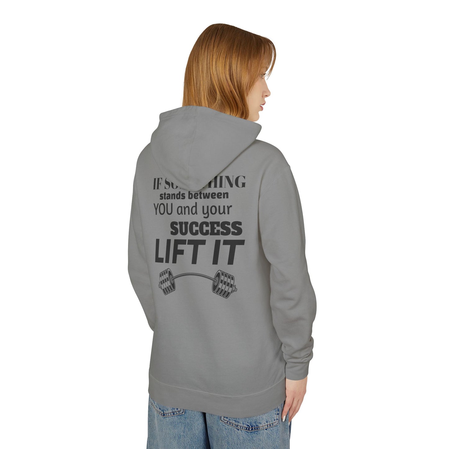 If something stands between you and your success, Lift it. Motivational Gym Sweatshirt